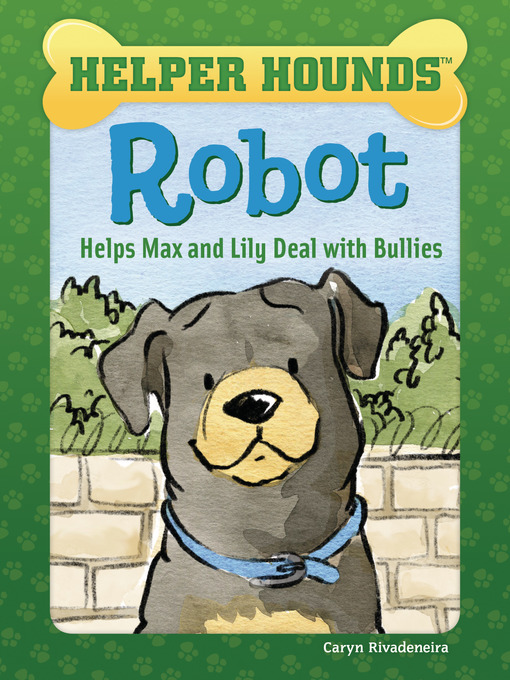 Title details for Robot Helps Max and Lily Deal with Bullies by Caryn Rivadeneira - Available